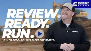 Review, Ready, Run: How to Prepare Your Fleet for the Busy Season | Berry Tractor