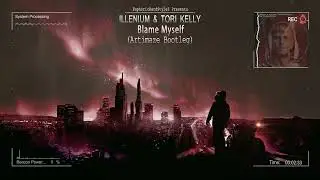 Illenium & Tori Kelly - Blame Myself (Artimaze Bootleg) [Free Release]