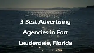 3 Best Advertising Agencies in Fort Lauderdale, Florida | Marketing Firms