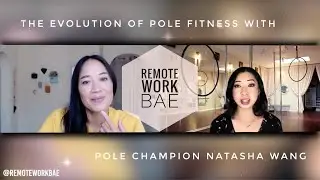 The Evolution of Pole Fitness with Pole Champion, Natasha Wang