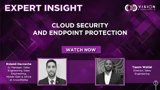 Expert Insight: Roland Daccache and Yassin Watlal, CrowdStrike