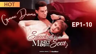 GoodShort Drama: Spark My Body and Master My Soul (Episode 1 to 10)