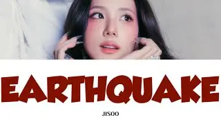 earthquake / jisoo 【カナルビ / 日本語訳】