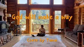 God will make a way (Cover by Tamu)