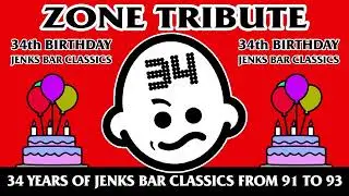 Zone Tribute Jenks Bar Classics :: 34th Birthday :: 91 to 93