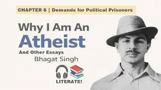 Demands for Political Prisoners | Chapter 6 | Why I am an Atheist | Audiobook by Literate!