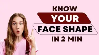 How To Know Your Exact Face Shape| Know Your Face Shape In 2 Minutes| Face Shape| Face Shape Type