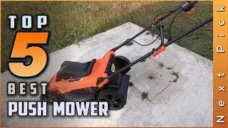 Top 5 Best Push Mowers Review in 2024