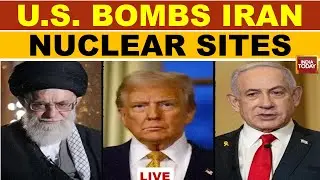 US strikes Iran Live: U.S. Bombs Iran's Nuclear Sites, Major Escalation In Iran-Israel Conflict