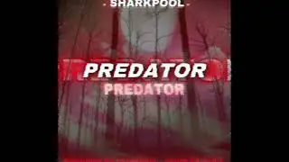 Predator - Song By SharkPool