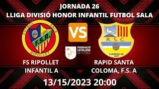 INFANTIL FS RIPOLLET A VS RAPID SANTA COLOMA, F.S. A 13/15/2023 20:00