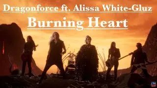 DRAGONFORCE - (feat. Alissa White-Gluz) || Burning Heart || Music Video