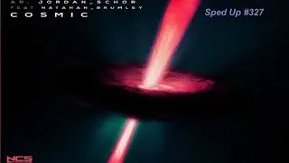 [SPED UP] #327 : Jordan Schor - Cosmic (feat. Nathan Brumley) | Future Bass | [NCS Release | Remake]