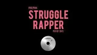 Maryann - Struggle Rapper (Prod By Sbvce) #BAEGOD