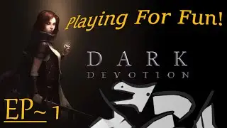 Dark Devotion Ep 1