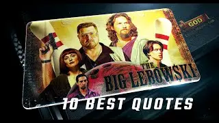 The Big Lebowski 1998 | 10 Best Quotes