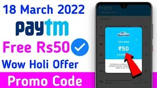 Paytm New Holi Offer Today 2022 || Paytm New Promo Code Today || Paytm Cashback || 18 March 2022