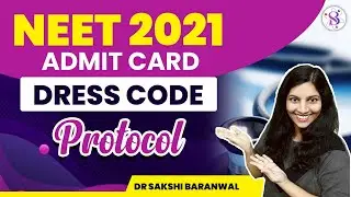NEET 2021 Admit Card, Dress Code, Protocol | Latest update by NTA| Dr. Sakshi Baranwal #dr sakshi