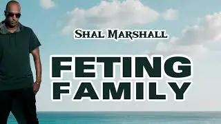 Shal Marshall - Feting Family Lyrics - Soca 2025