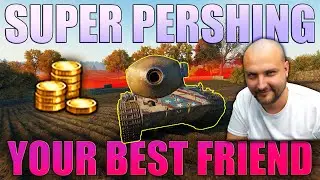 Super Pershing: The Beginner's Best Friend! | World of Tanks