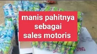 manis pahitny seorang sales motoris