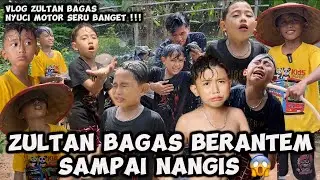 PRANK ZULTAN BAGAS BERANTEM SAMPE NANGIS 😱 VLOG NYUCI MOTOR SERU BANGET !!!