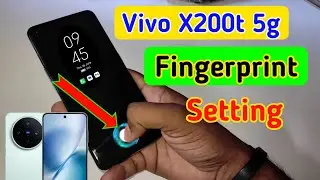 Vivo x200t 5g display fingerprint setting/Vivo x200t 5g fingerprint screen lock/fingerprint sensor