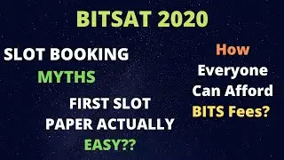 BITSAT SLOT BOOKING MYTHS |IS FIRST SLOT ACTUALLY EASY| PROS AND CONS | SCHOLARSHIPS AT BITS PILANI