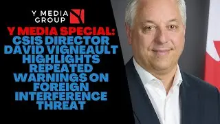 CSIS Director David Vigneault Highlights Repeated Warnings on Foreign Interference Threat
