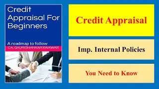 CREDIT APPRAISAL 8 - Internal Policies / Guidelines