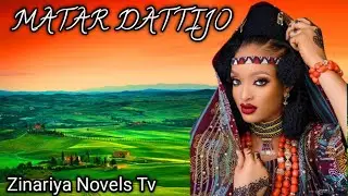 MATAR DATTIJO PART 01 Labari mai taɓa zuciya, Sarkakiya, soyayya, rufaffiyar kaddara, chakwakiya...