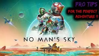 No Man's Sky 2025 - Pro TIPS For The Perfect Adventure START!