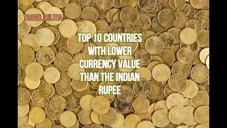 TOP 10 COUNTRIES WITH LOWER CURRENCY VALUE THAN THE INDIAN RUPEE