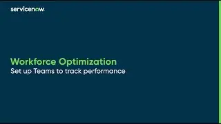 Workforce Optimization | Set up Teams to track performance