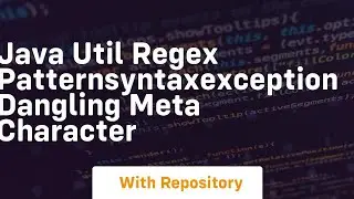 java util regex patternsyntaxexception dangling meta character