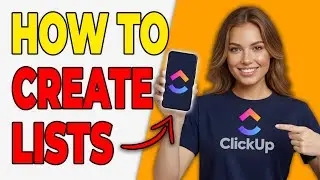 How To Create Lists In ClickUp (Step-By-Step 2026)