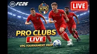 EA FC 26 Pro Clubs LIVE | VPG tournament Prep &ndash; Friendlies, Tactics & Teamwork 🔥