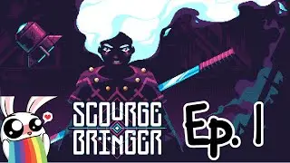 ScourgeBringer Ep. 1