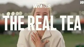 The REAL Tea on the WTA Tour 😱