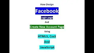 How to Design Facebook Login page and Create New Account Page