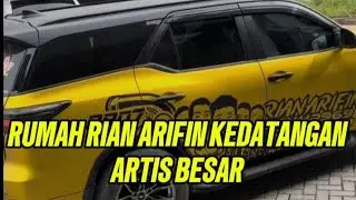 RUMAH RIAN ARIFIN KEDATANGAN ARTIS BESAR