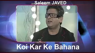 Koi Kar Ke Bahana Saleem Javed New Song Mti Official