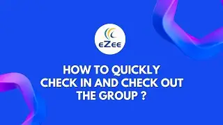 How to Quickly Check-in & Check-out the Group in Hotel Software eZee Absolute?