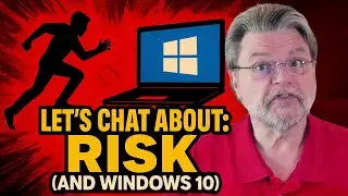 Let's Chat About: Risk (and Windows 10)