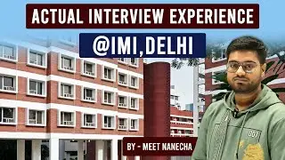 IMI Delhi Actual Interview Experience 2024: What to Expect and How to Prepare
