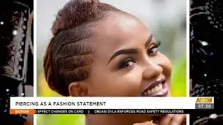 Fashion 101: Piercing As A Fashion Statement -Badwam Afisem on Adom TV (10-6-21)