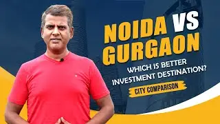 Noida vs. Gurgaon: Which City Offers Better Property Investment Opportunities