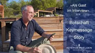 Deine Botschaft - Keymessage - Story als Interviewgast (3/6)