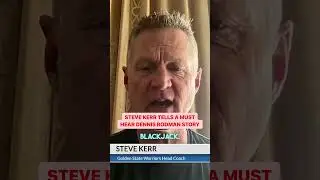 Steve Kerr Tells a Must Hear Dennis Rodman Story