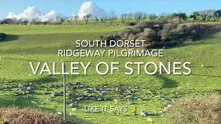 South Dorset Ridgeway Pilgrimage - Valley of Stones
